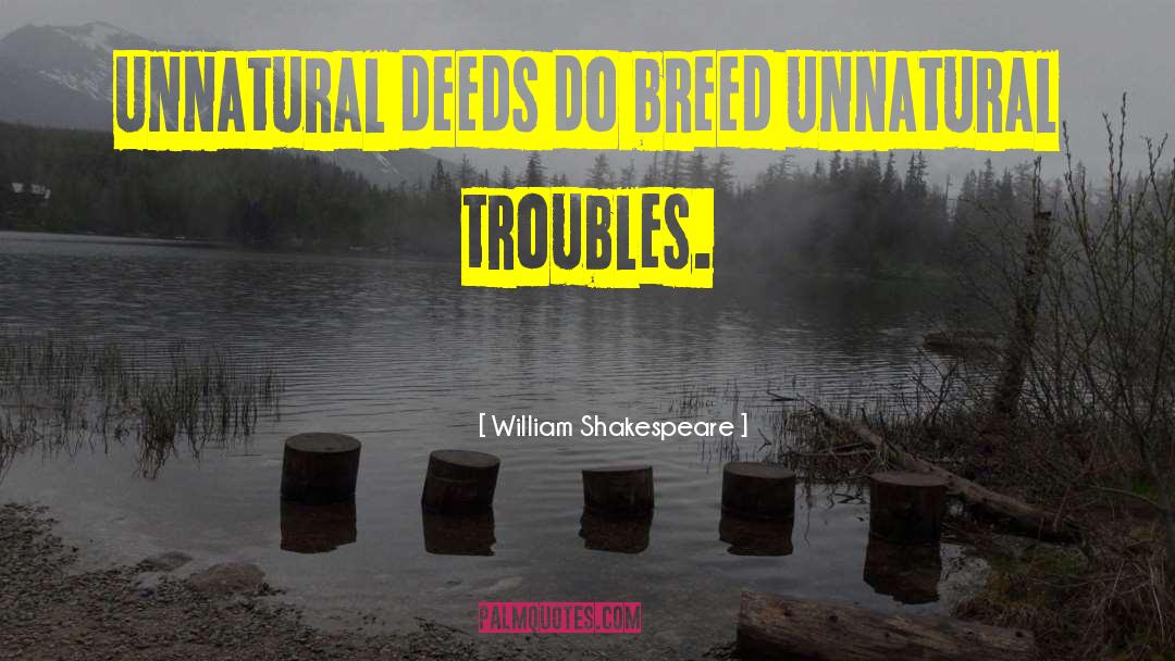 Unnatural Deeds Macbeth quotes by William Shakespeare