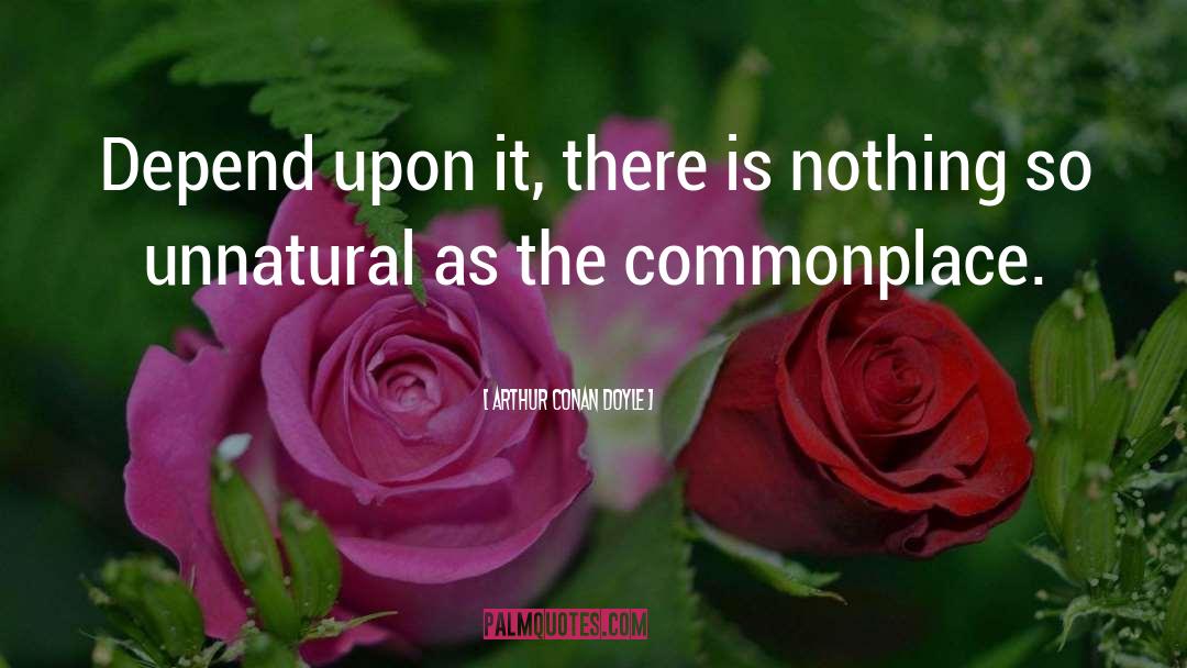 Unnatural quotes by Arthur Conan Doyle
