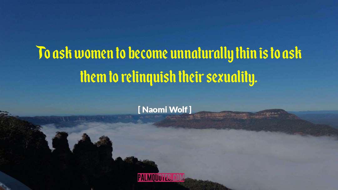 Unnaturally quotes by Naomi Wolf