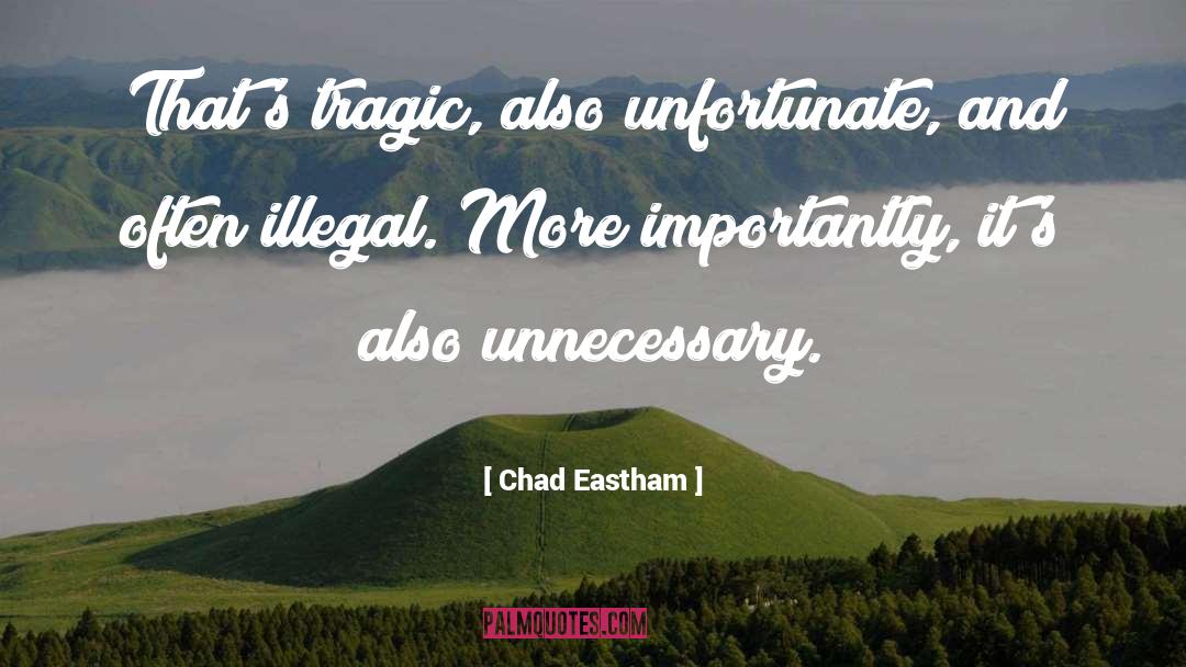Unnecessary Apologies quotes by Chad Eastham