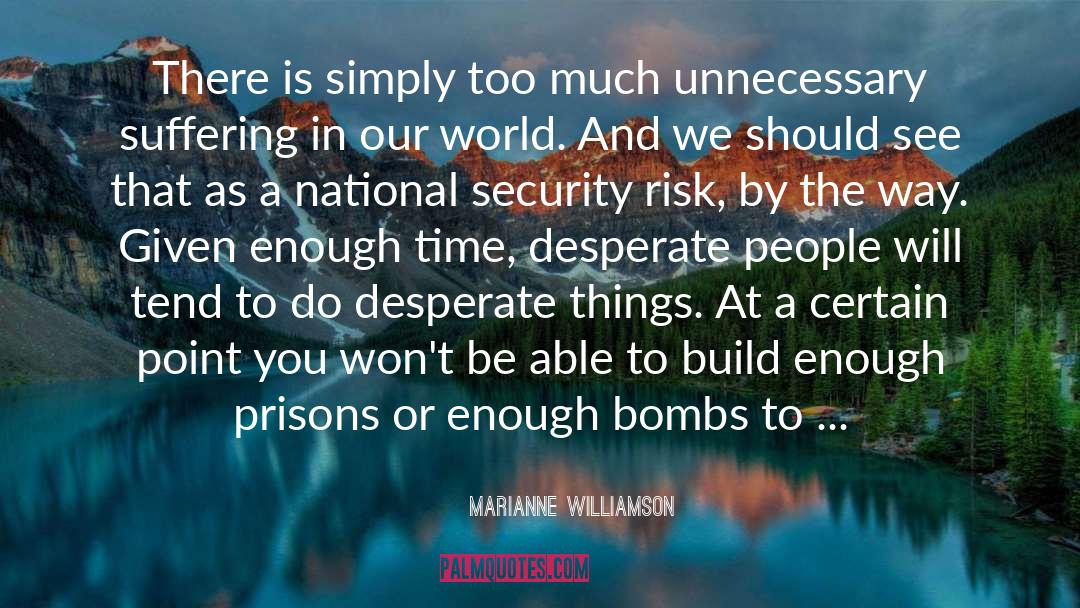 Unnecessary Suffering quotes by Marianne Williamson