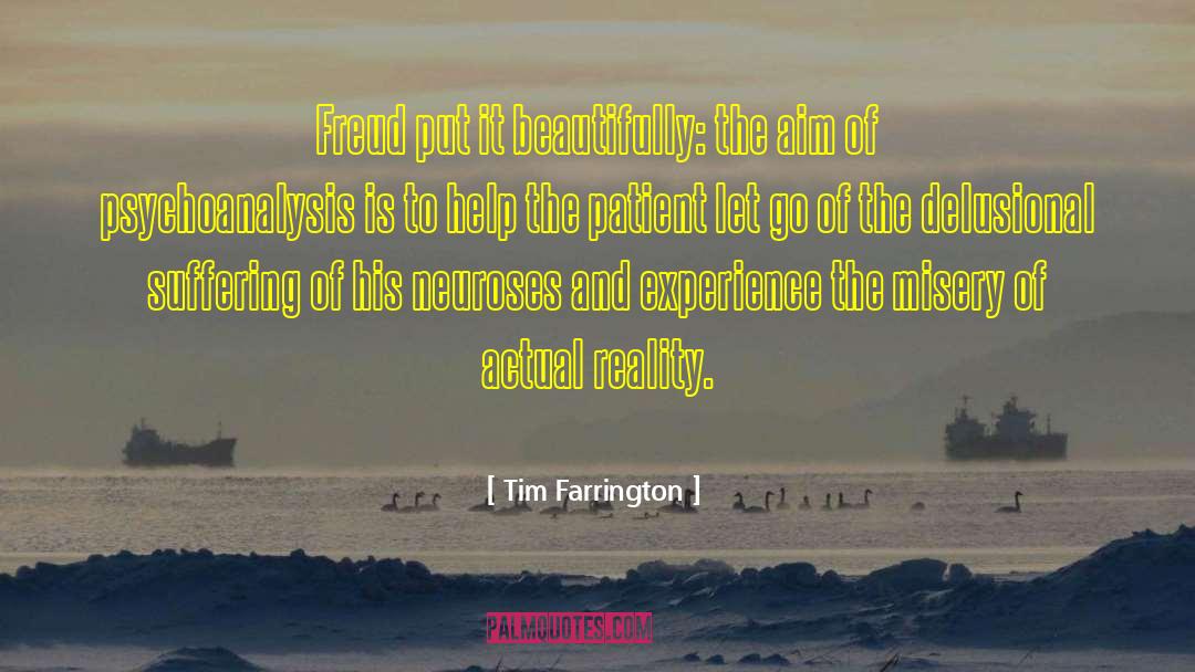 Unnecessary Suffering quotes by Tim Farrington