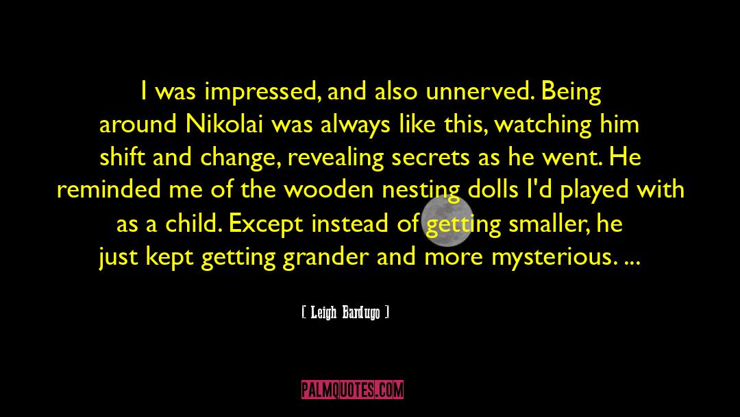 Unnerved quotes by Leigh Bardugo