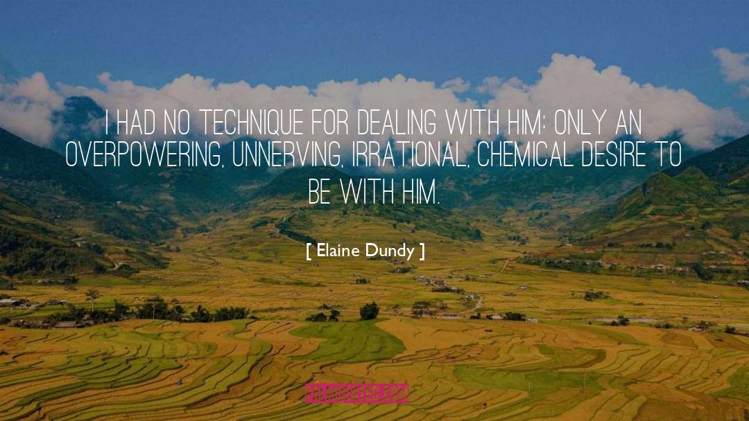 Unnerving quotes by Elaine Dundy