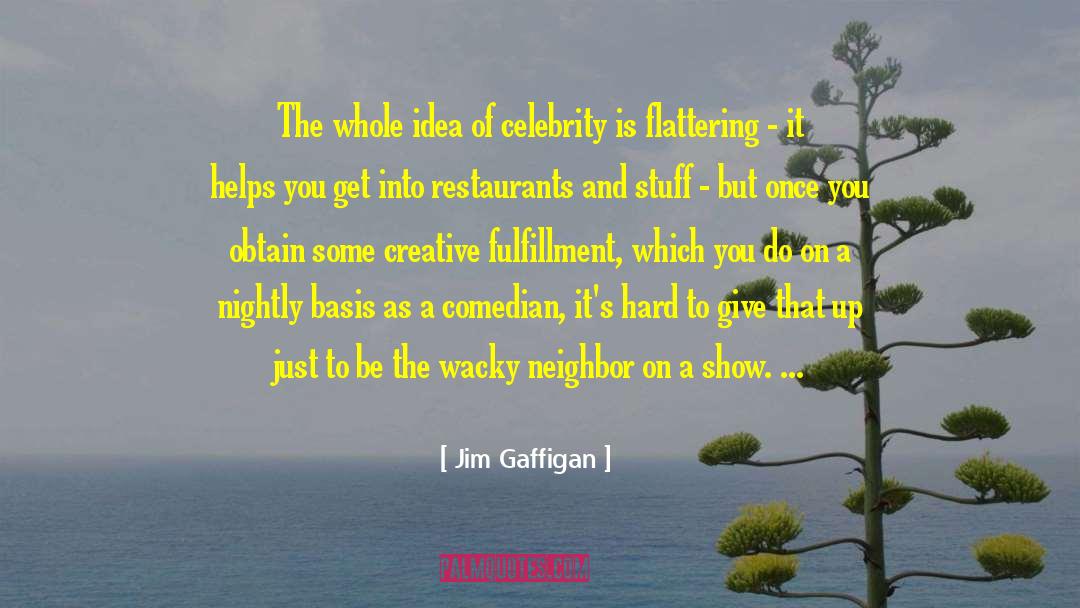Unos Restaurants quotes by Jim Gaffigan