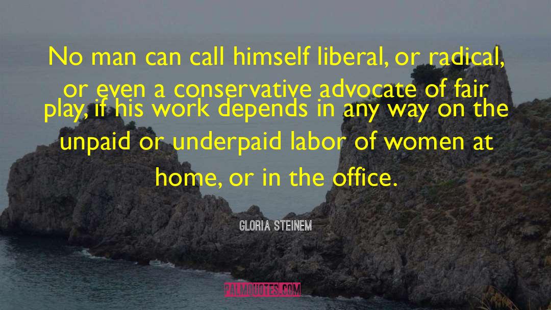 Unpaid quotes by Gloria Steinem