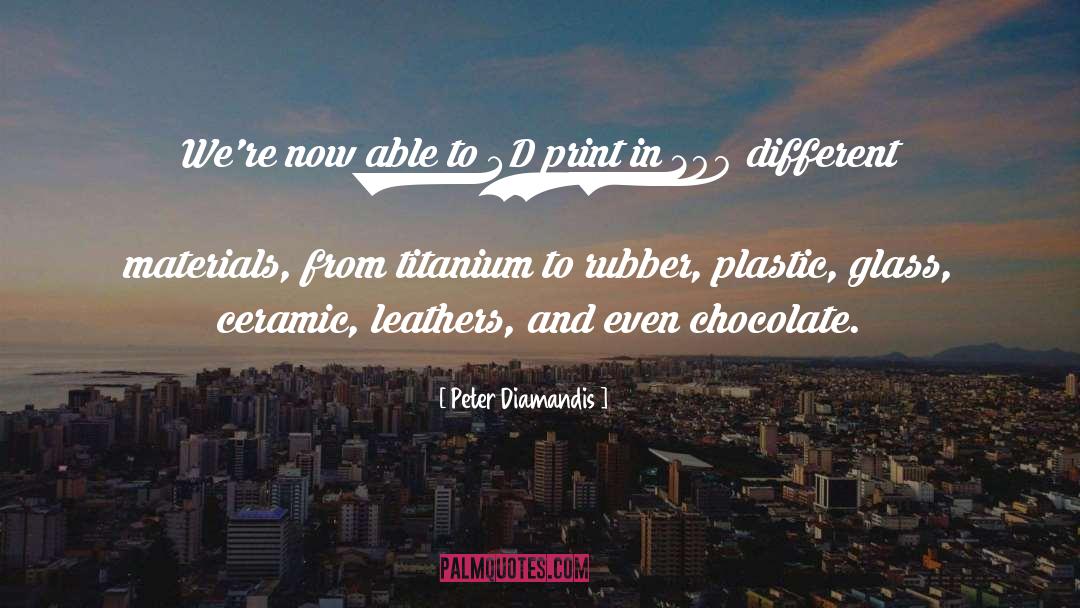 Unpainted Ceramic Bisque quotes by Peter Diamandis