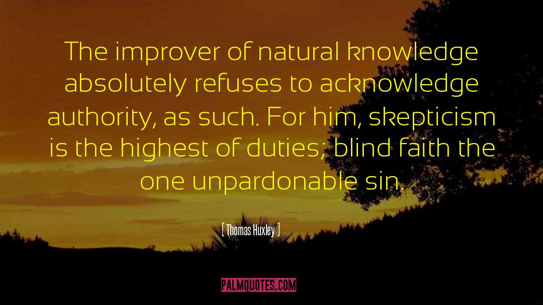 Unpardonable Sin quotes by Thomas Huxley