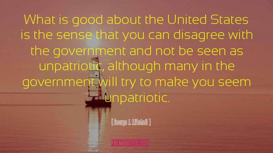 Unpatriotic quotes by George J. Mitchell