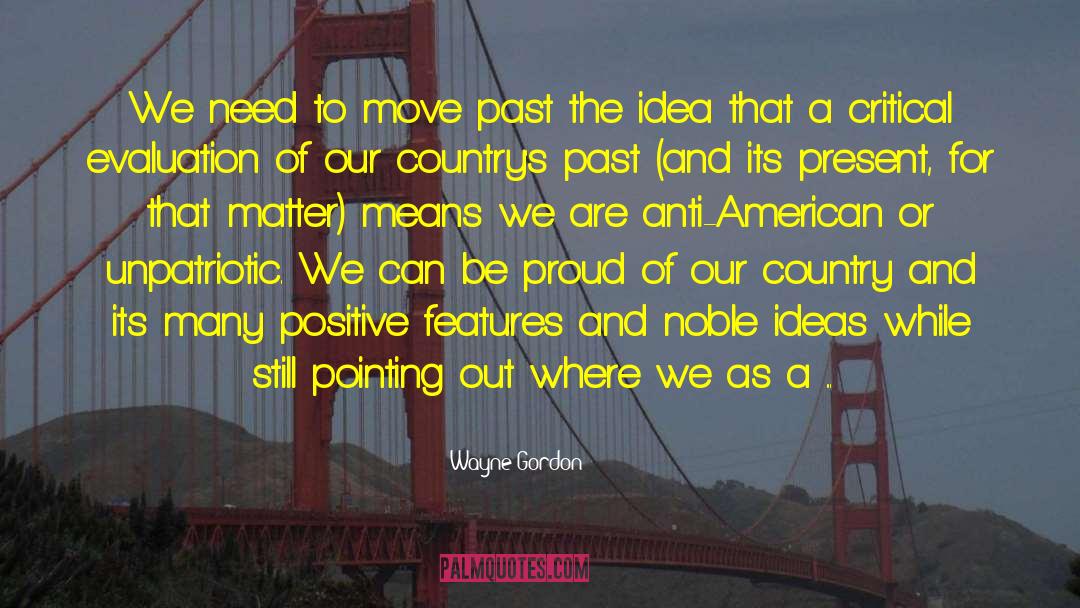 Unpatriotic quotes by Wayne Gordon