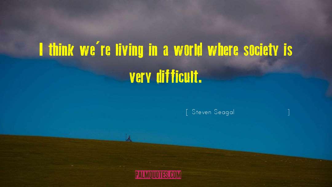Unperfected World quotes by Steven Seagal