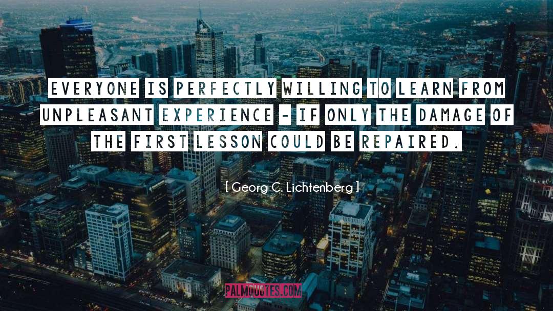 Unpleasant Experiences quotes by Georg C. Lichtenberg