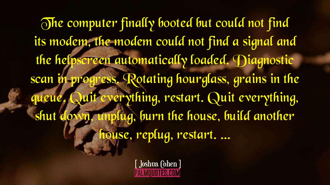 Unplug quotes by Joshua Cohen