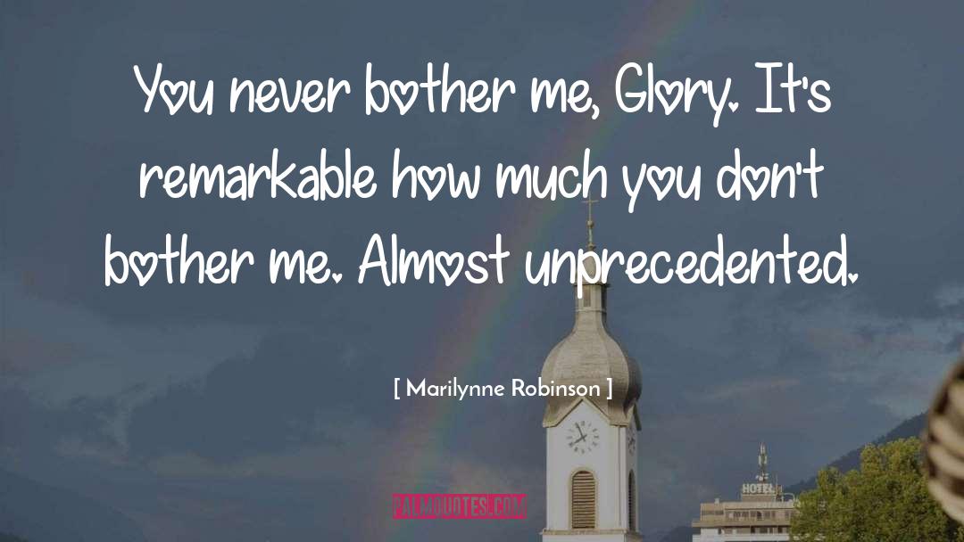 Unprecedented quotes by Marilynne Robinson
