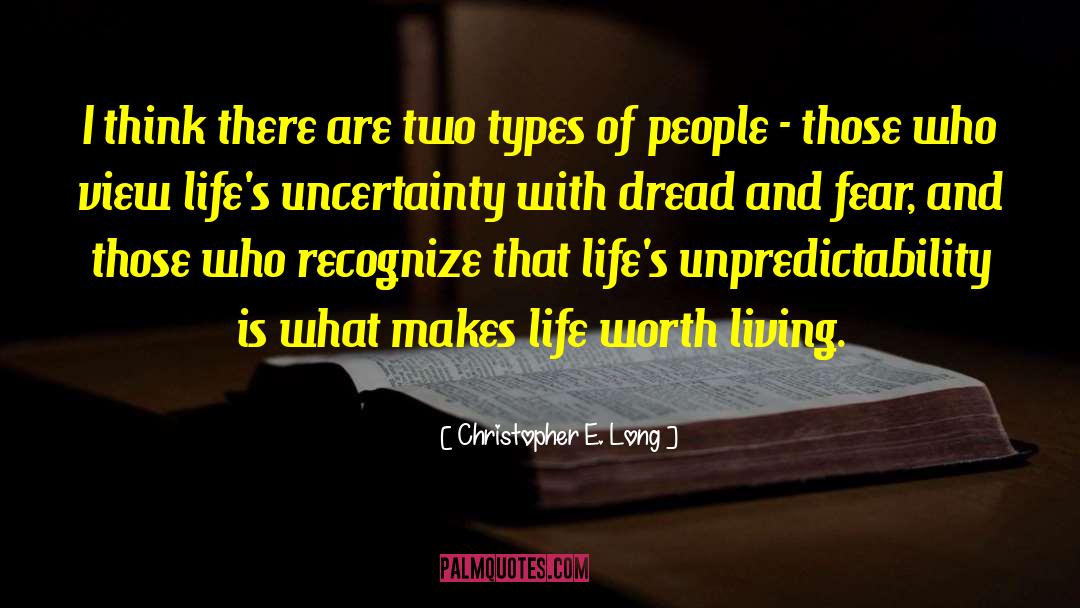 Unpredictability quotes by Christopher E. Long