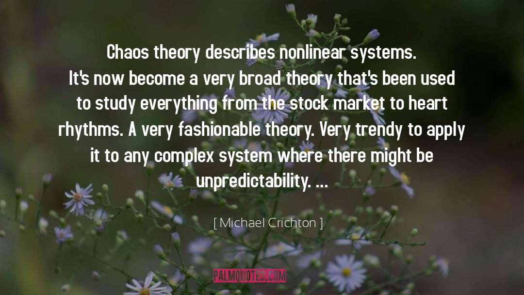 Unpredictability quotes by Michael Crichton