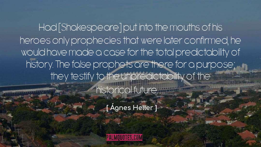 Unpredictability quotes by Ágnes Heller