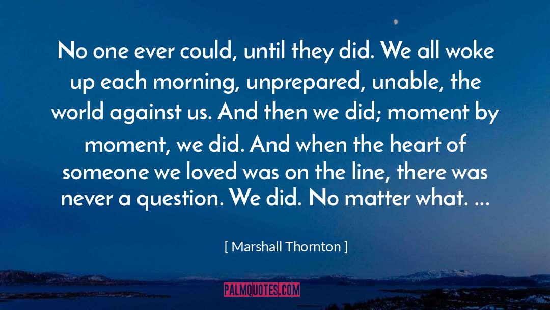 Unprepared quotes by Marshall Thornton
