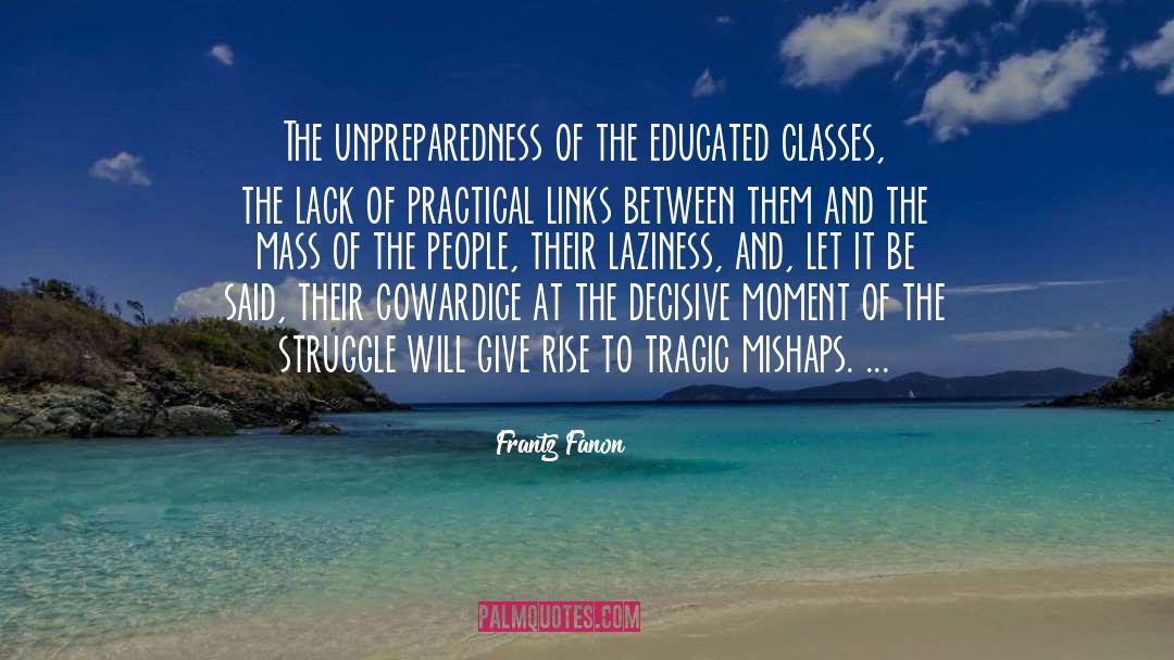 Unpreparedness quotes by Frantz Fanon