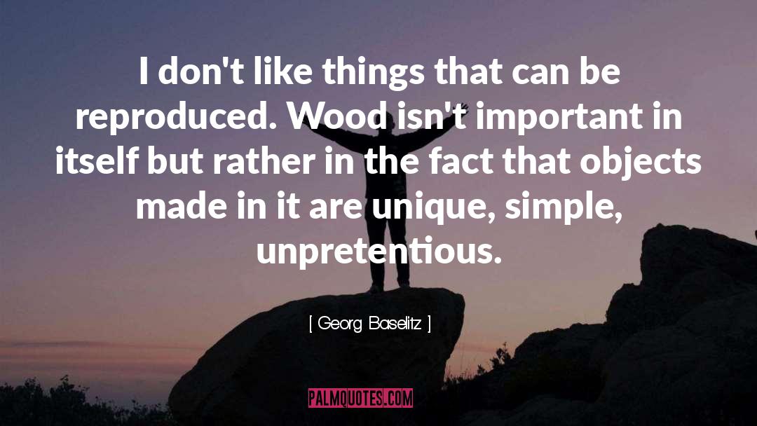 Unpretentious quotes by Georg Baselitz