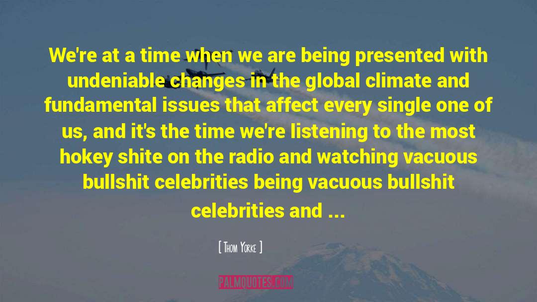 Unproblematic Celebrities quotes by Thom Yorke