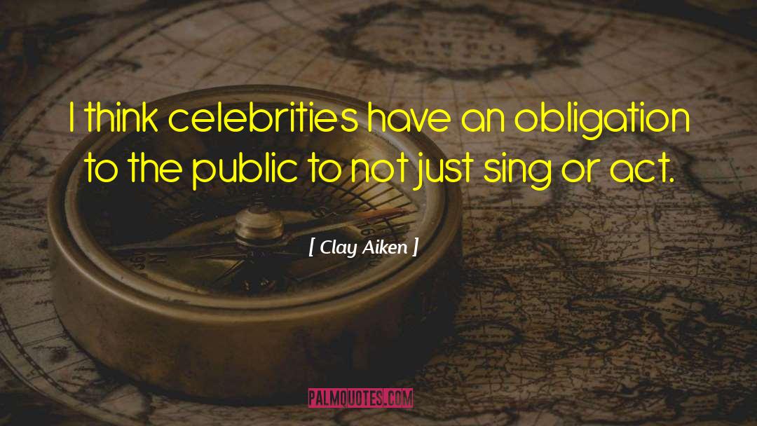 Unproblematic Celebrities quotes by Clay Aiken