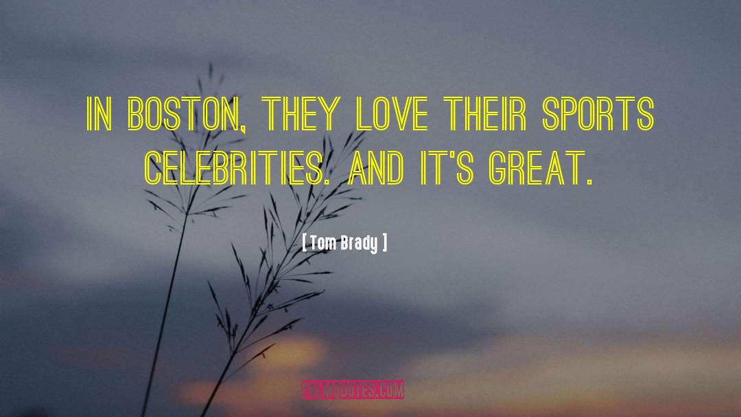 Unproblematic Celebrities quotes by Tom Brady