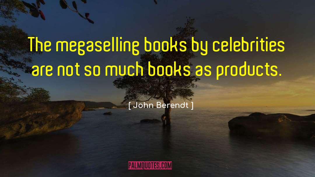 Unproblematic Celebrities quotes by John Berendt