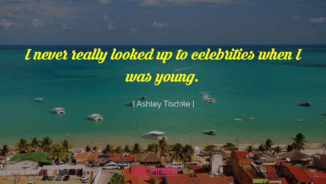 Unproblematic Celebrities quotes by Ashley Tisdale