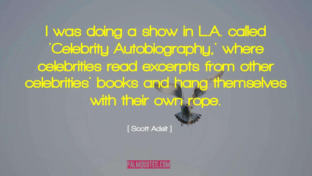 Unproblematic Celebrities quotes by Scott Adsit