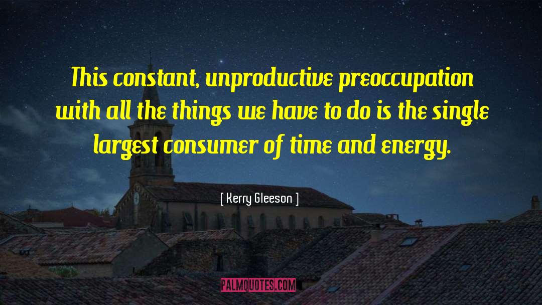 Unproductive quotes by Kerry Gleeson