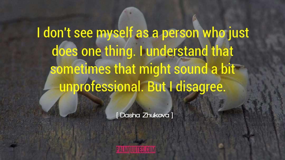 Unprofessional quotes by Dasha Zhukova