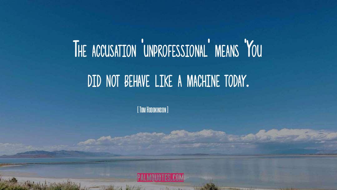 Unprofessional quotes by Tom Hodgkinson