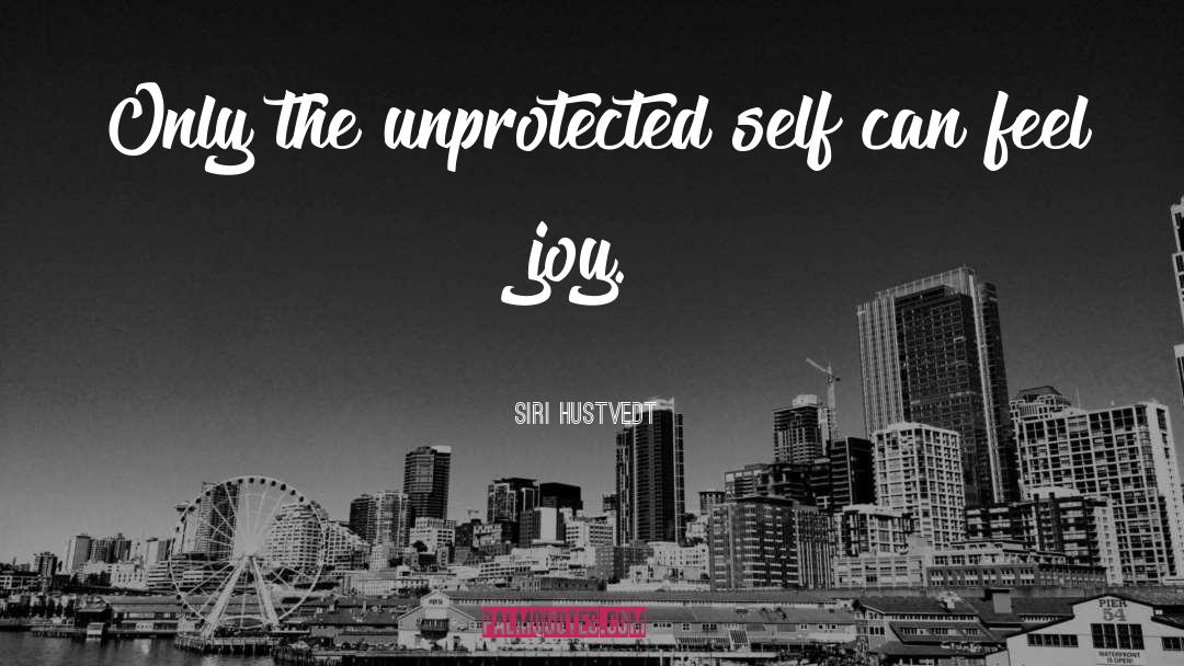 Unprotected quotes by Siri Hustvedt
