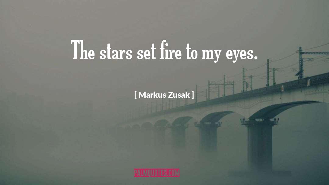 Unquenching Fire quotes by Markus Zusak