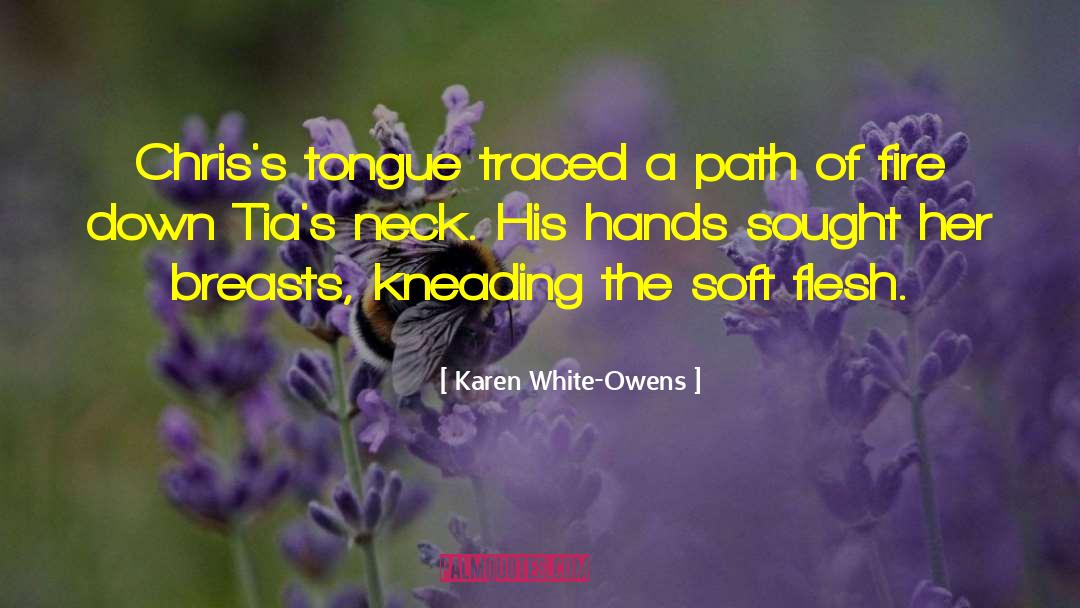 Unquenching Fire quotes by Karen White-Owens