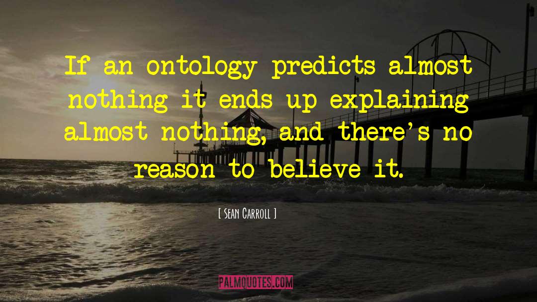 Unquestioning Belief quotes by Sean Carroll