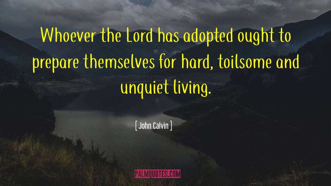 Unquiet quotes by John Calvin