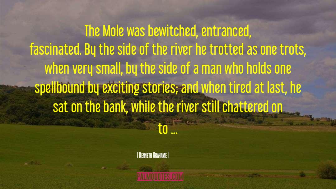 Unraised Moles quotes by Kenneth Grahame