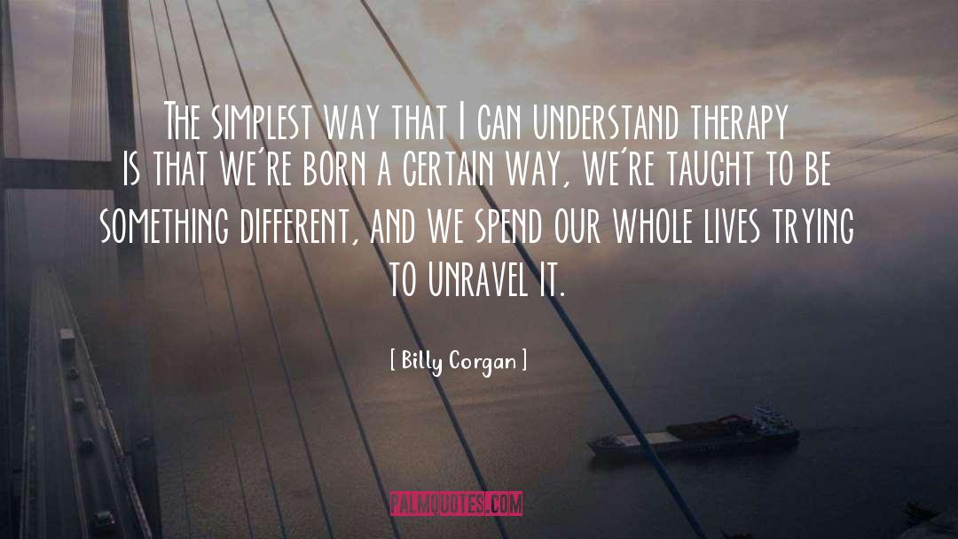 Unravel Me quotes by Billy Corgan