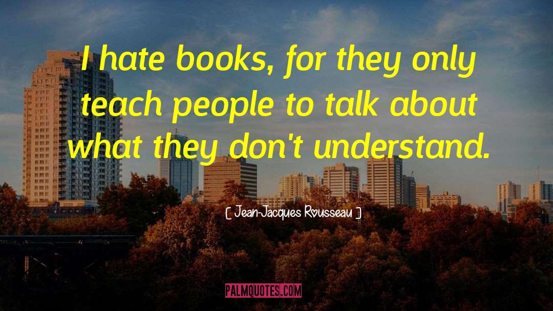 Unreadable Book quotes by Jean-Jacques Rousseau