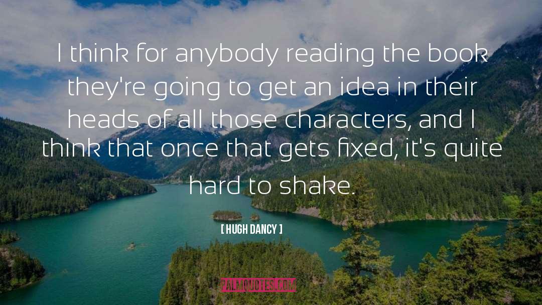 Unreadable Book quotes by Hugh Dancy