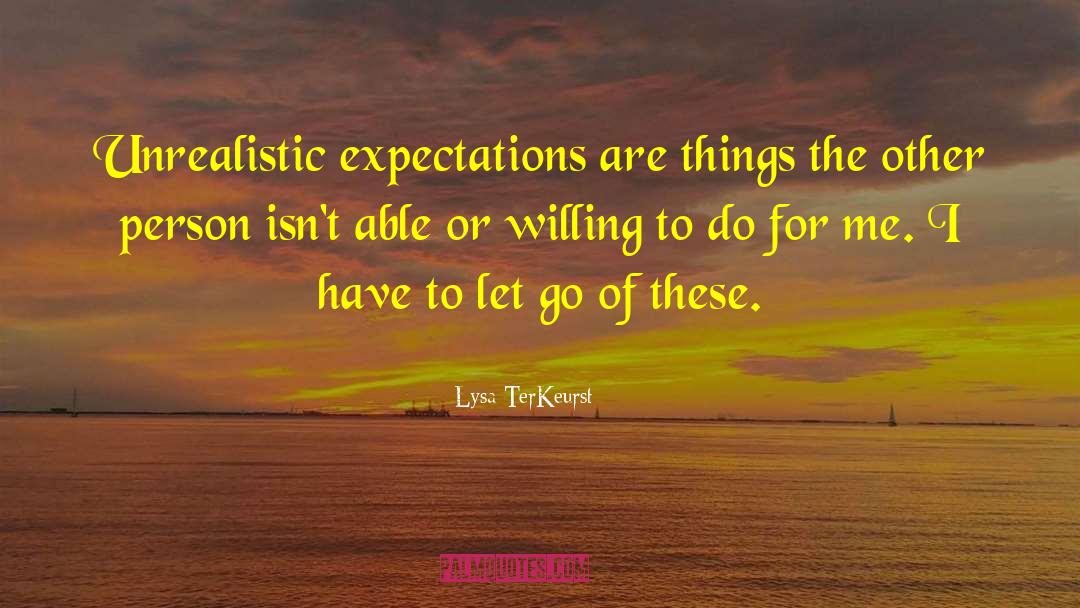 Unrealistic Expectations quotes by Lysa TerKeurst