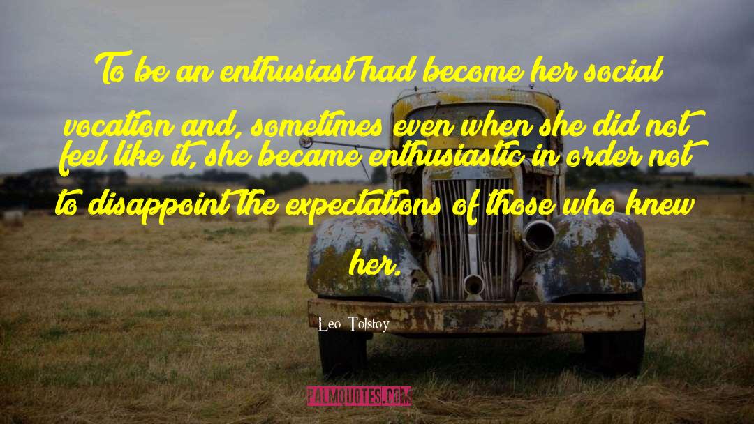 Unrealistic Expectations quotes by Leo Tolstoy