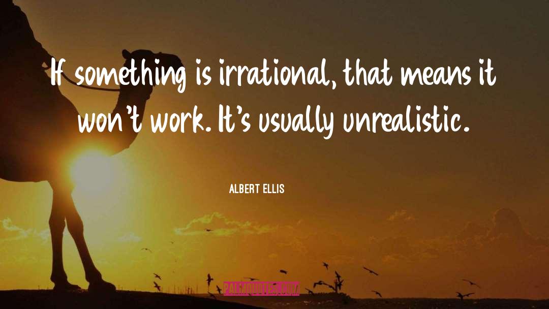 Unrealistic Expectations quotes by Albert Ellis