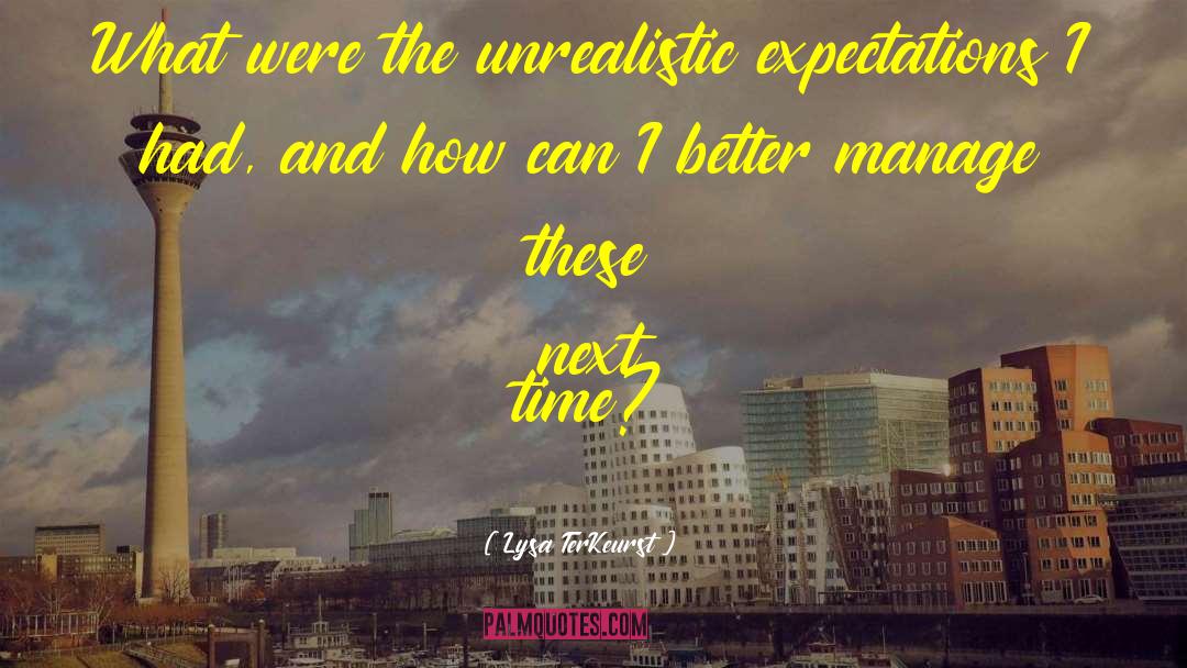 Unrealistic Expectations quotes by Lysa TerKeurst