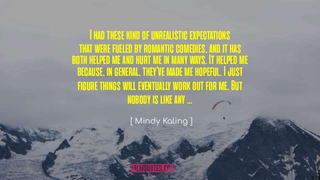 Unrealistic Expectations quotes by Mindy Kaling