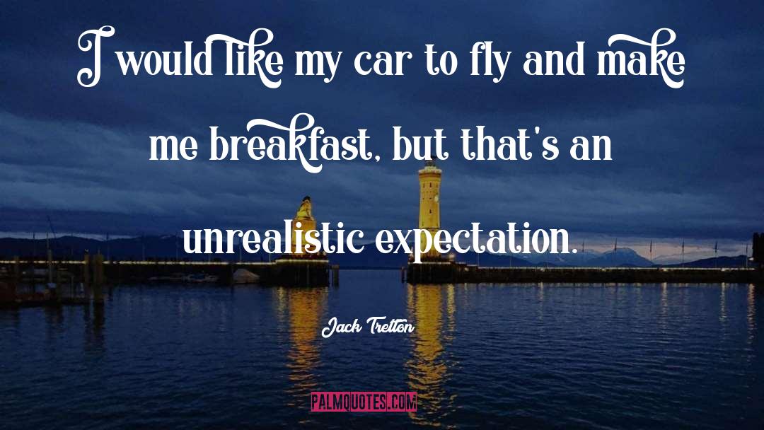 Unrealistic quotes by Jack Tretton