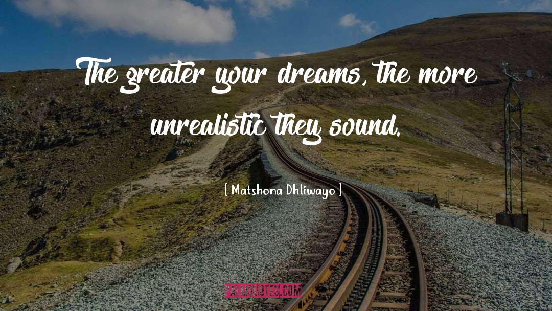 Unrealistic quotes by Matshona Dhliwayo