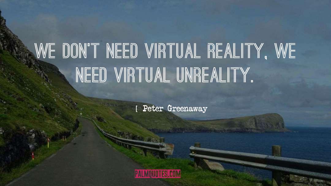 Unreality quotes by Peter Greenaway